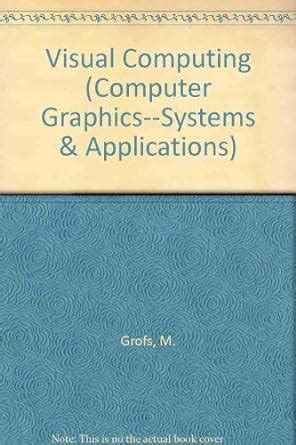 Visual Computing The Integration of Computer Graphics Epub