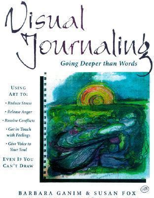 Visual Journaling: Going Deeper Than Words PDF