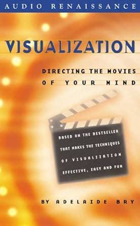 Visualization : Directing the Movies of Your Mind Ebook PDF