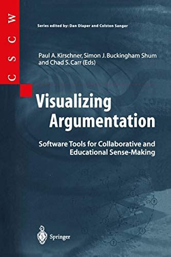 Visualizing Argumentation Software Tools for Collaborative and Educational Sense-Making 1st Edition Reader