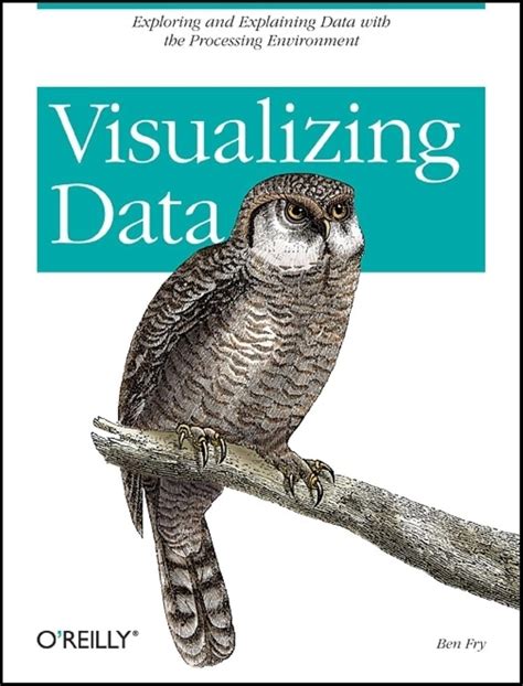 Visualizing Data Exploring and Explaining Data with the Processing Environment PDF