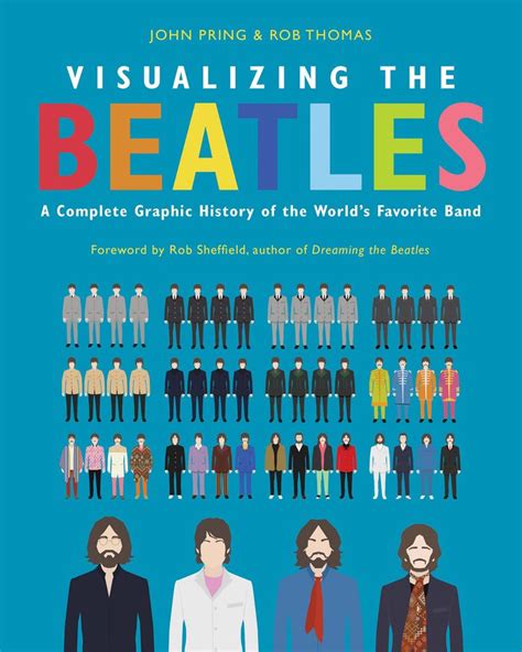 Visualizing The Beatles A Complete Graphic History of the World s Favorite Band Epub