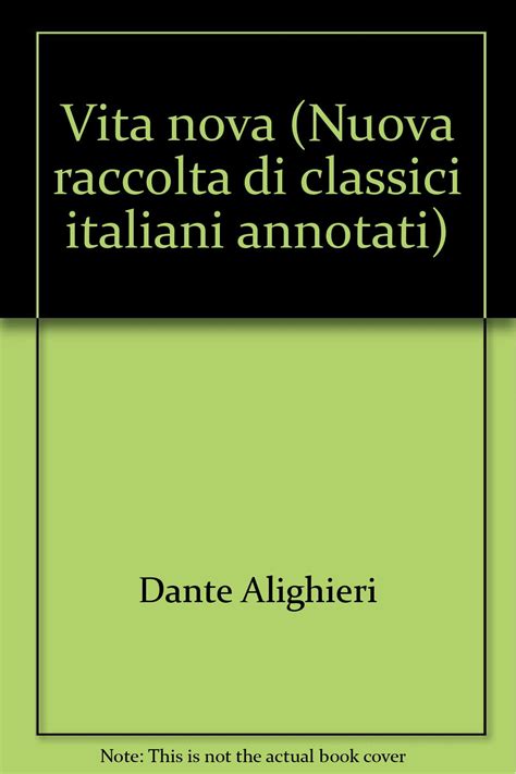 Vita nova Nuova raccolta di classici italiani annotati Italian Edition Doc