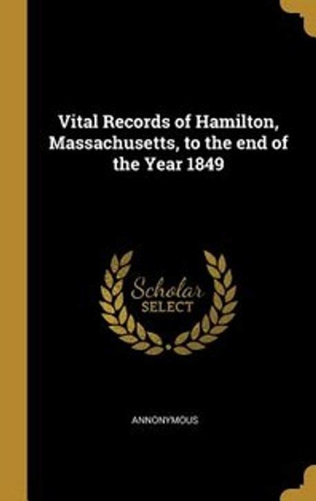 Vital Records of Hamilton Massachusetts to the End of the Year 1849