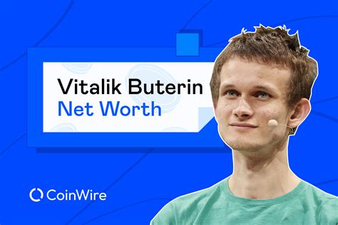 Vitalik Buterin's Net Worth in 2023: A Comprehensive Overview