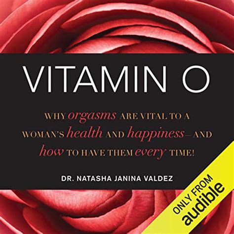Vitamin O Why Orgasms are Vital to a Woman's Health and Hap Kindle Editon