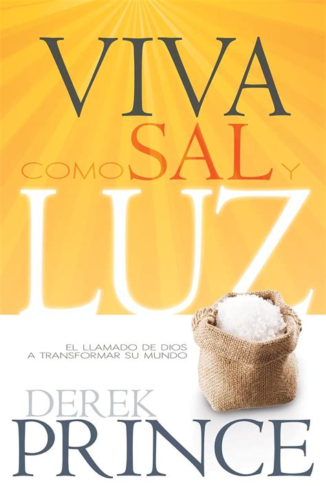 Viva como sal y luz El llamado de Dios a transformar su mundo Spanish Edition Kindle Editon