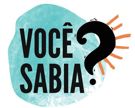 Você sabia que: