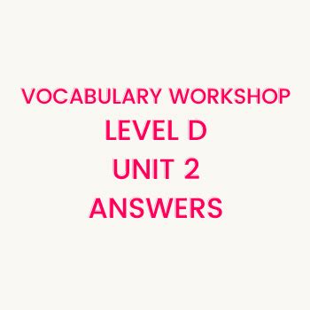 Vocabulary Workshop Level D Unit 2 Answers Enriched Edition Kindle Editon