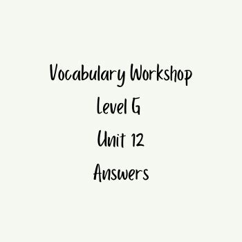 Vocabulary Workshop Level G Unit 12 Answers Kindle Editon