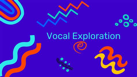 Vocal Exploration: