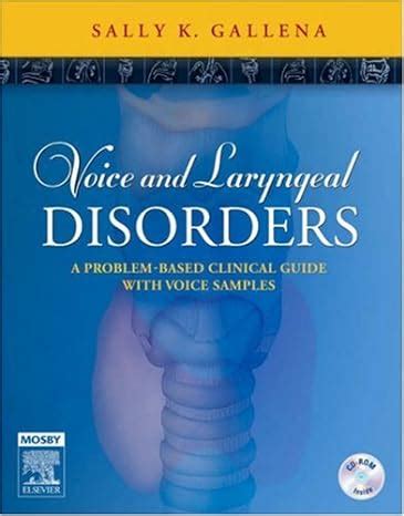 Voice and Laryngeal Disorders A Problem-Based Clinical Guide with Voice Samples PDF