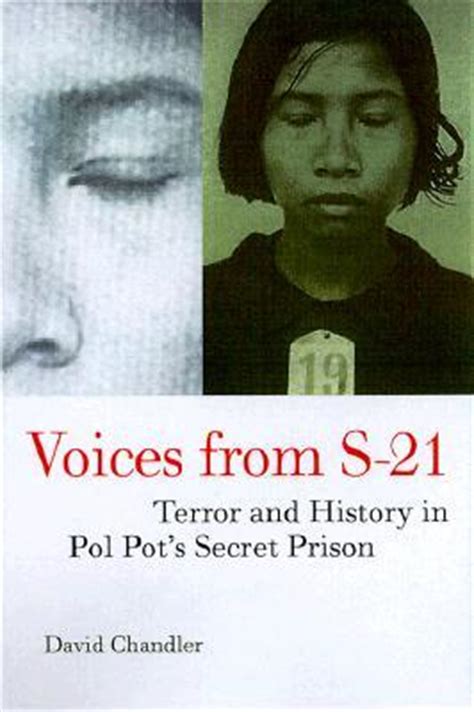 Voices from S-21 Terror and History in Pol Pot s Secret Prison Reader