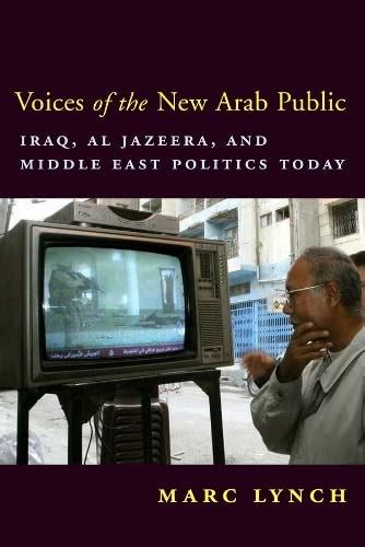 Voices of the New Arab Public: Iraq, al-Jazeera, and Middle East Politics Today PDF