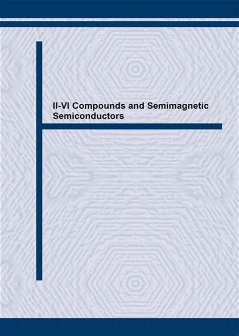 Vol. 41 Semiconductors, II-VI and I-VII Compounds, Semimagnetic Compounds Doc