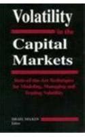 Volatility in the Capital Markets State of-the-Art Techniques for Modeling, Managing and Trading Vo Doc