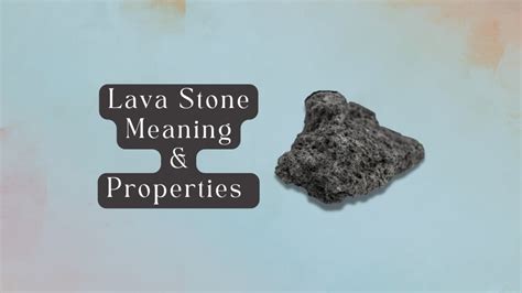 Volcanic Stone Meaning: A Guide to Its Properties and Uses