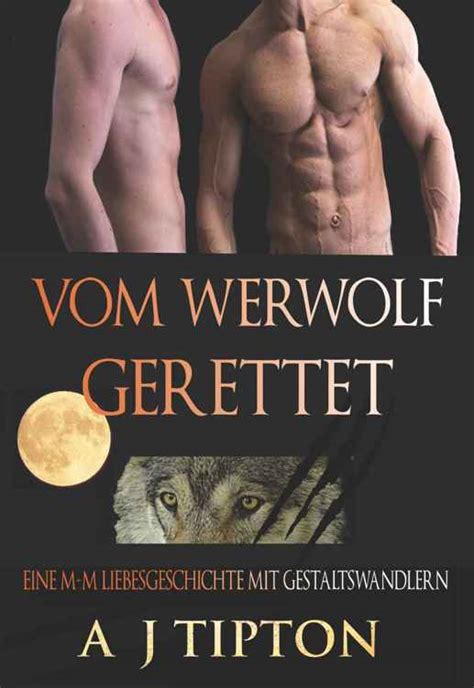 Vom Werwolf Gerettet Eine M-M Liebesgeschichte mit Gestaltswandlern Die Werwölfe aus Singer Valley German Edition Reader