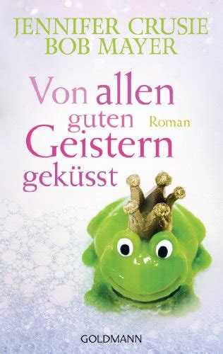 Von allen guten Geistern geküsst Roman German Edition Reader