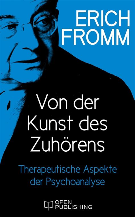 Von der Kunst des Zuhörens Therapeutische Aspekte der Psychoanalyse The Art of Listening German Edition Kindle Editon