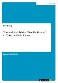 Vor-Und Nachbilder Tète de Femme 1958 Von Pablo Picasso German Edition