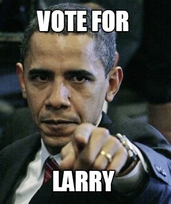 Vote for Larry Doc