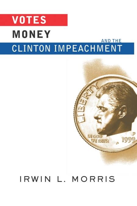 Votes, Money, and the Clinton Impeachment Kindle Editon