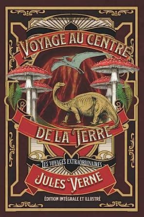 Voyage au centre de la Terre Voyages extraordinaires t 3 French Edition Reader
