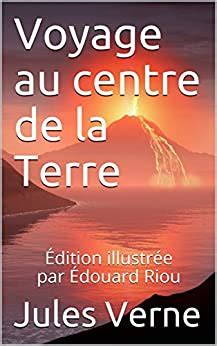 Voyage au centre de la terre Edition illustrée Voyages extraordinaires t 2 French Edition