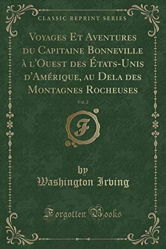 Voyages Et Aventures Du Capitaine Bonneville Ã€ L ouest Des Ã‰tats-Unis D amÃ©rique Au DelÃ  Des Montagnes Rocheuses Volume 1 French Edition Reader