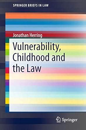 Vulnerability Childhood and the Law SpringerBriefs in Law Reader