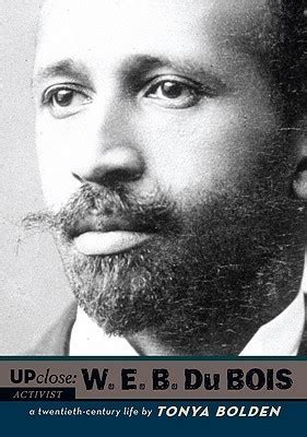 W E B Du Bois A Twentieth-Century Life Up Close