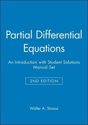 WALTER STRAUSS SOLUTION MANUAL PARTIAL DIFFERENTIAL EQUATIONS Ebook Kindle Editon