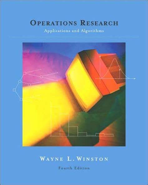 WAYNE WINSTON OPERATIONS RESEARCH APPLICATIONS AND ALGORITHMS 4TH EDITION SOLUTIONS Ebook Doc