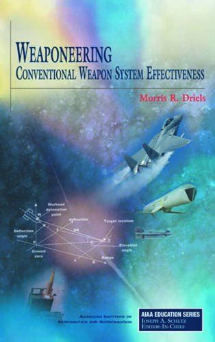 WEAPONEERING CONVENTIONAL WEAPON SYSTEM EFFECTIVENESS Ebook Epub