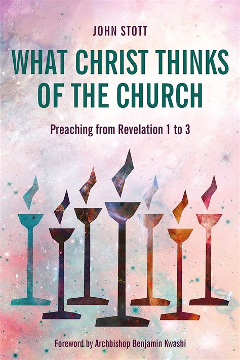 WHAT CHRIST THINKS OF THE CHURCH. REVELATION 1-3 EXPOUNDED BY JOHN STOTT Ebook Doc