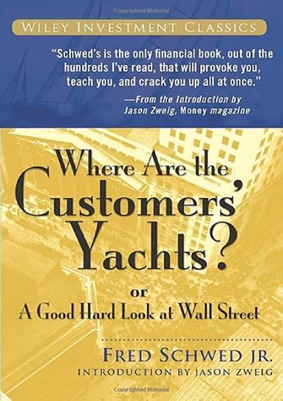 WHERE ARE THE CUSTOMERS YACHTS OR A GOOD HARD LOOK AT WALL STREET Ebook Reader