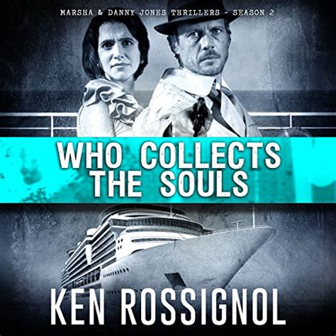 WHO COLLECTS THE SOULS Marsha and Danny Jones Thrillers Season 2 A Marsha and Danny Jones Thriller Series Book 7 Reader