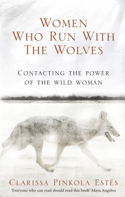 WOMEN WHO RUN WITH THE WOLVES CONTACTING THE POWER OF THE WILD WOMAN Kindle Editon