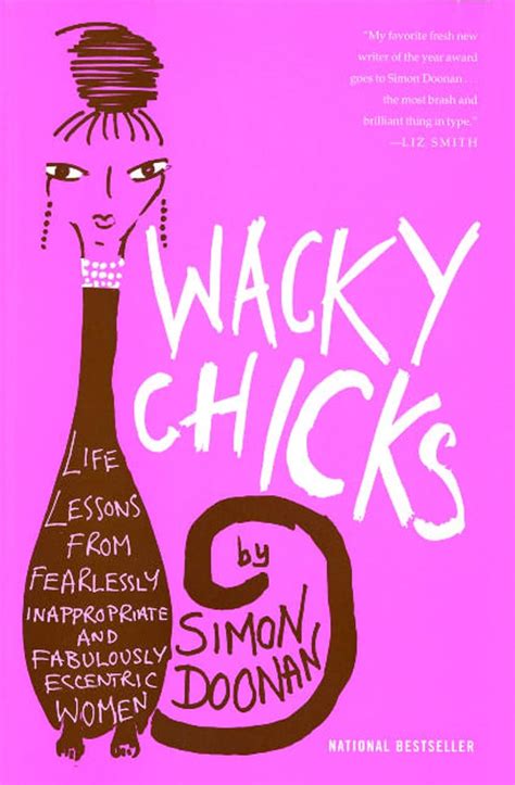 Wacky Chicks Life Lessons from Fearlessly Inappropriate and Fabulously Eccentric Women Reader