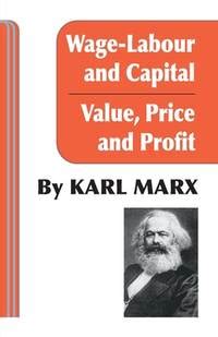 Wage-Labour Labor and Capital Value Price and Profit Marxist Library Volume XXXVII Reader