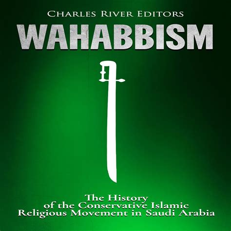 Wahabbism The History of the Conservative Islamic Religious Movement in Saudi Arabia Reader