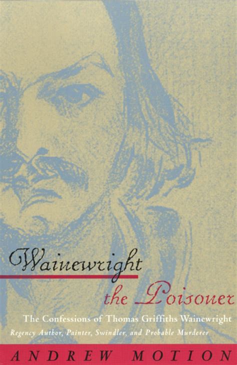 Wainewright the Poisoner The Confessions of Thomas Griffiths Wainewright Doc