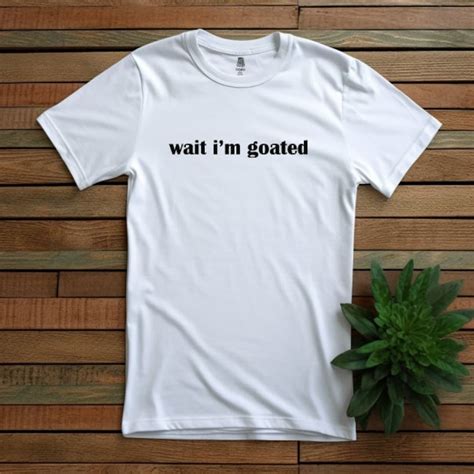 Wait, I'm Goated Shirt: A Comprehensive Anthology