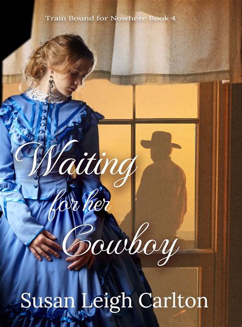 Waiting For Her Cowboy Caleb s Story On A Train Bound For Nowhere Volume 4 PDF