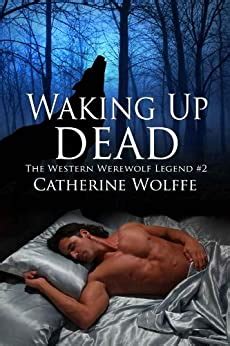 Waking Up Dead The Western Werewolf Legend 2 The Western Werewolf Legend 2 Kindle Editon