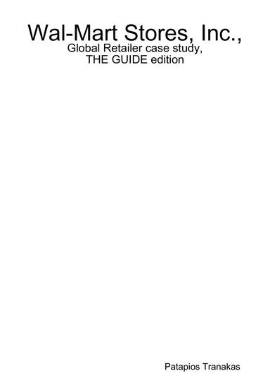 Wal-Mart Stores, Inc.-Global Retailer Case Study-The Guide Edition Ebook PDF