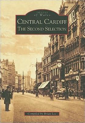 Wales: Central Cardiff - The Second Selection (Archive Photographs: Images of Wales) Doc