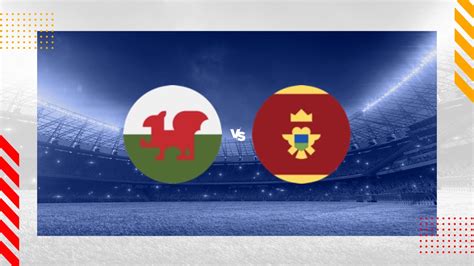 Wales vs Montenegro: A Detailed Comparison and Analysis