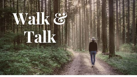 Walk and Talk: